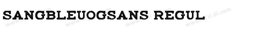 SangBleuOGSans Regul字体转换